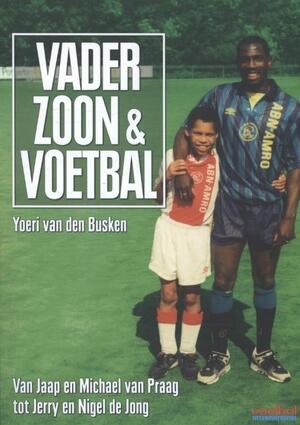 Vader, zoon & voetbal - Yoeri van den Busken Vader, zoon & voetbal - Yoeri van den Busken