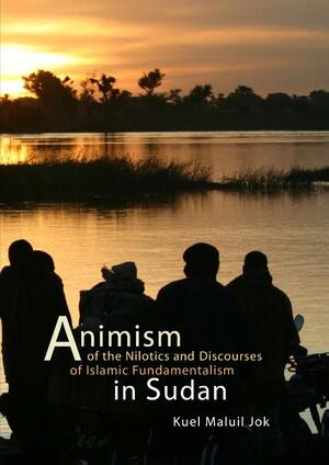 Animism of the Nilotics and discourses of Islamic fundamentalism in Sudan - K. Jok