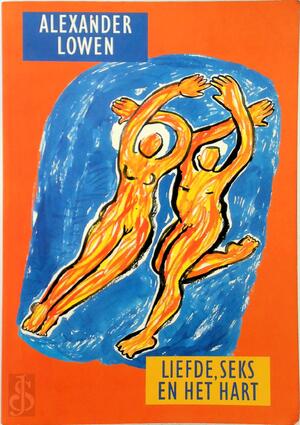 Liefde, seks en het hart - A. Lowen