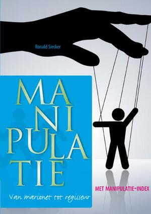 Manipulatie - Ronald Siecker Manipulatie - Ronald Siecker