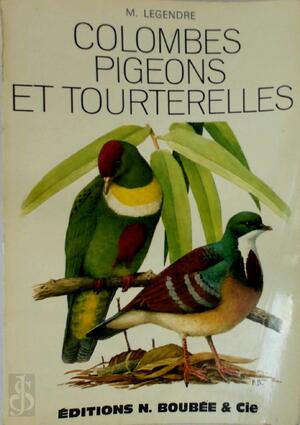 Colombes, pigeons et tourterelles - Marcel Legendre