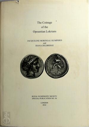 The Coinage of the Opountian Lokrians - Jacqueline Morineau, Diana Delbridge
