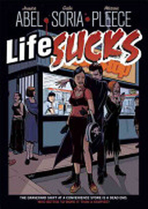 Life Sucks - Jessica Abel, Gabriel Soria