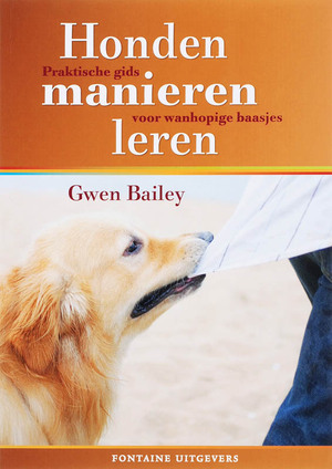 Honden manieren leren - Gwen Bailey Honden manieren leren - Gwen Bailey