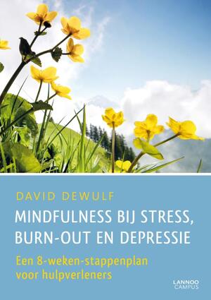 Mindfulness bij stress en depressie - David Dewulf Mindfulness bij stress en depressie - David Dewulf