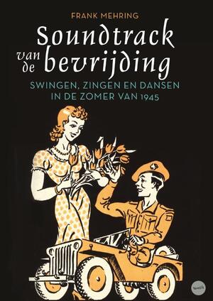 Soundtrack van de bevrijding - Frank Mehring Soundtrack van de bevrijding - Frank Mehring