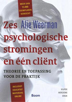 Zes psychologische stromingen en een client - Alie Weerman Zes psychologische stromingen en een client - Alie Weerman
