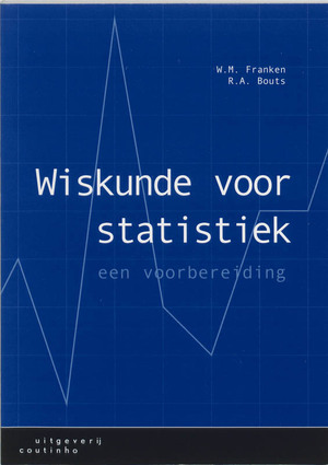 Wiskunde voor statistiek - W.M. Franken, R.A. Bouts