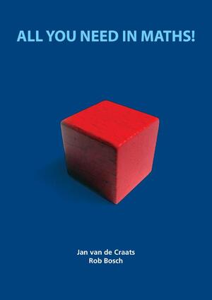 All you need in maths! - Jan van de Craats, Rob Bosch All you need in maths! - Jan van de Craats, Rob Bosch