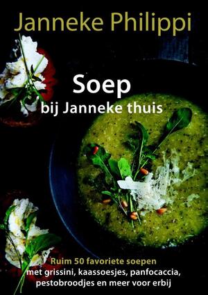 Soep bij Janneke thuis - Janneke Philippi Soep bij Janneke thuis - Janneke Philippi