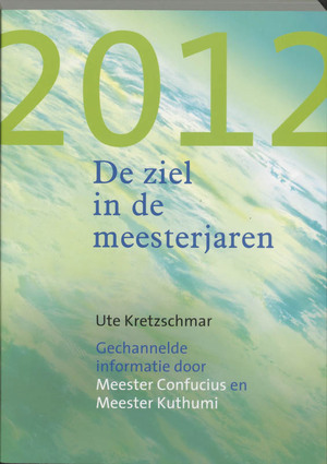 2012 - De ziel in de meesterjaren - U. Kretzschmar 2012 - De ziel in de meesterjaren - U. Kretzschmar