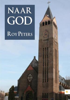 Naar God - Roy Peters