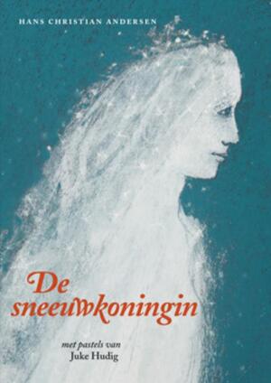 De sneeuwkoningin - Juke Hudig, Hans Christian Andersen De sneeuwkoningin - Juke Hudig, Hans Christian Andersen