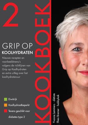 Grip op Koolhydraten - Kookboek 2 - Yvonne Lemmers, Thea Bremer Grip op Koolhydraten - Kookboek 2 - Yvonne Lemmers, Thea Bremer