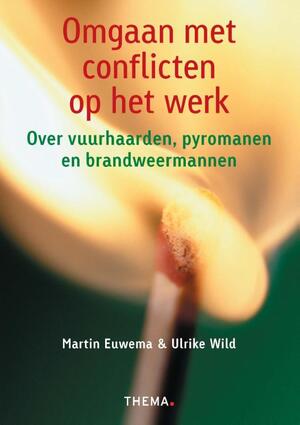Vuurhaarden, pyromanen en brandweermannen - Martin Euwema, Ulrike Wild Vuurhaarden, pyromanen en brandweermannen - Martin Euwema, Ulrike Wild