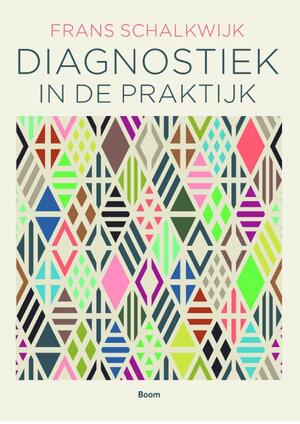 Diagnostiek in de praktijk - Frans Schalkwijk Diagnostiek in de praktijk - Frans Schalkwijk