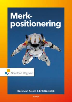 Merkpositionering - Karel Jan Alsem, Erik Kostelijk Merkpositionering - Karel Jan Alsem, Erik Kostelijk