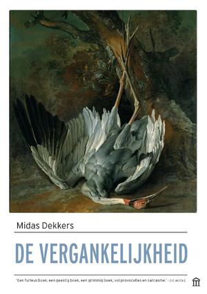 De vergankelijkheid - Midas Dekkers De vergankelijkheid - Midas Dekkers