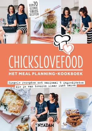Chickslovefood - Het meal planning-kookboek - Nina de Bruijn, Elise Gruppen Chickslovefood - Het meal planning-kookboek - Nina de Bruijn, Elise Gruppen