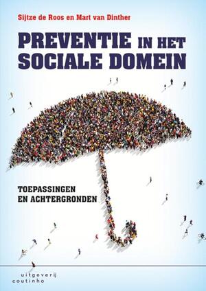Preventie in het sociale domein - Sijtze de Roos, Mart van Dinther