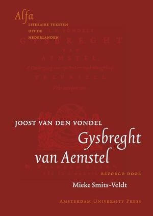 Gysbreght van Aemstel - J. van den Vondel Gysbreght van Aemstel - J. van den Vondel
