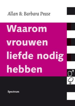 Waarom vrouwen liefde nodig hebben - Allan Pease, Barbara Pease Waarom vrouwen liefde nodig hebben - Allan Pease, Barbara Pease