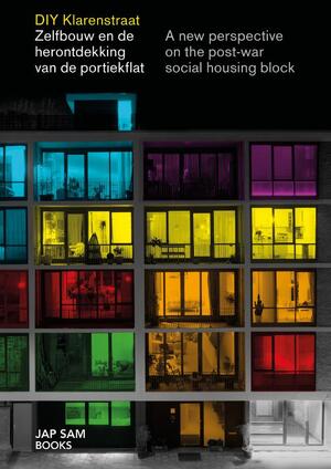 DIY Klarenstraat - Zelfbouw en de herontdekking van de portiekflat - 