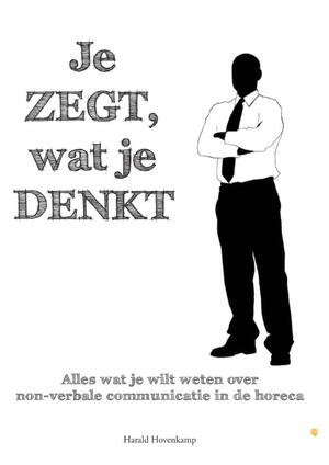 Je ZEGT, wat je DENKT - Harald Hovenkamp