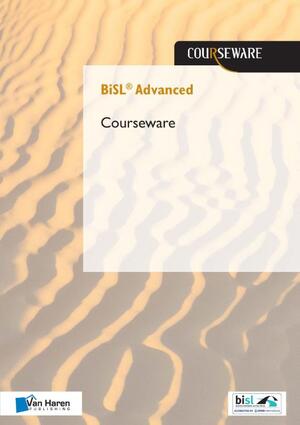 BiSL Advanced courseware - René Sieders, Frank van Outvorst BiSL Advanced courseware - René Sieders, Frank van Outvorst