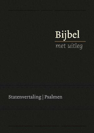 Bijbel met uitleg: Statenvertaling met Psalmen - Bijbel met uitleg: Statenvertaling met Psalmen -