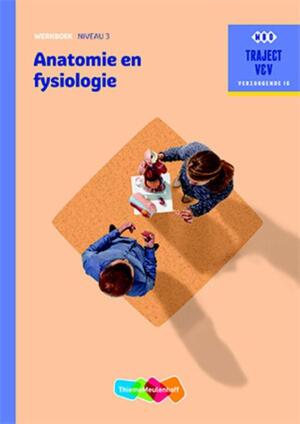 Anatomie en fysiologie Werkboek niveau 3 - A. Engeltjes, M.B. Haak, A.J. Huijgen Anatomie en fysiologie Werkboek niveau 3 - A. Engeltjes, M.B. Haak, A.J. Huijgen