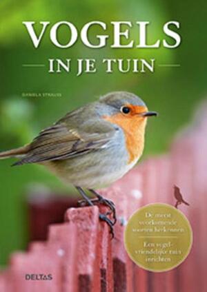 Vogels in je tuin - Daniella Strauss Vogels in je tuin - Daniella Strauss