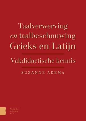 Taalverwerving en taalbeschouwing Grieks en Latijn - Suzanne Adema Taalverwerving en taalbeschouwing Grieks en Latijn - Suzanne Adema