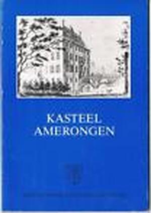 Kasteel Amerongen - H.M.J. Tromp, B. Zijlstra, J.G.N. Renaud, A.I.J.M. Schellart Kasteel Amerongen - H.M.J. Tromp, B. Zijlstra, J.G.N. Renaud, A.I.J.M. Schellart