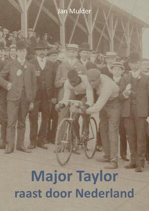 Major Taylor raast door Nederland - Jan Mulder Major Taylor raast door Nederland - Jan Mulder