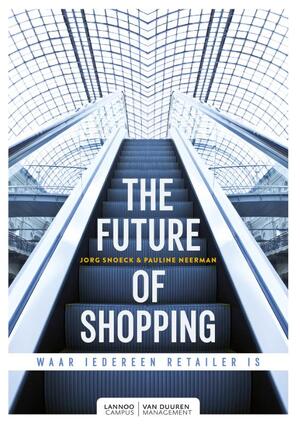 The future of shopping - Jorg Snoeck, Pauline Neerman