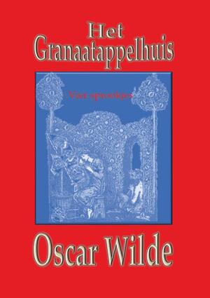 Het Granaatappelhuis - Oscar Wilde Het Granaatappelhuis - Oscar Wilde