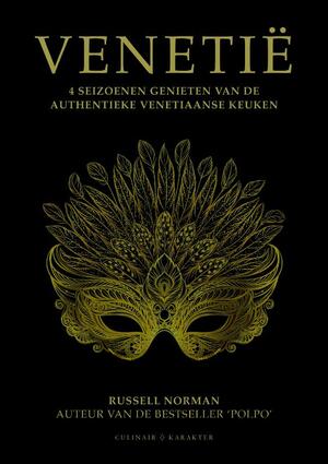 Venetië - 4 seizoenen genieten van de authentieke Venetiaanse keuken - Russell Norman Venetië - 4 seizoenen genieten van de authentieke Venetiaanse keuken - Russell Norman