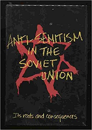 Anti-Semitism in the Soviet Union - Theodore Freedman Anti-Semitism in the Soviet Union - Theodore Freedman