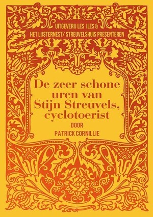 De zeer schone uren van Stijn Streuvels, cyclotoerist - Patrick Cornillie De zeer schone uren van Stijn Streuvels, cyclotoerist - Patrick Cornillie