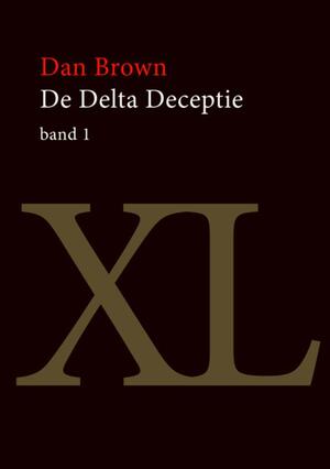 De Delta deceptie - Dan Brown De Delta deceptie - Dan Brown