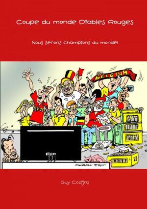 Coupe du monde Diables Rouges - Guy Cozijns Coupe du monde Diables Rouges - Guy Cozijns