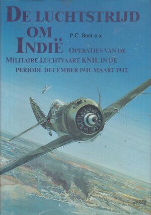 De luchtstrijd om Indië - P.C. e.a. Boer De luchtstrijd om Indië - P.C. e.a. Boer