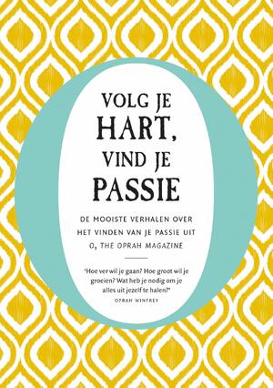 Volg je hart, vind je passie - The Oprah Magazine O Volg je hart, vind je passie - The Oprah Magazine O