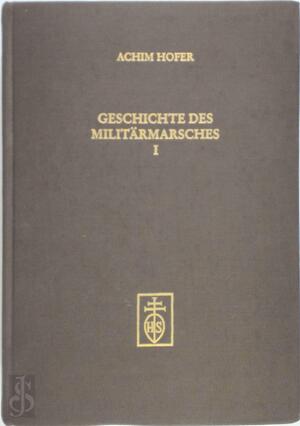 Studien zur Geschichte des Militärmarsches. 1 - Achim Hofer