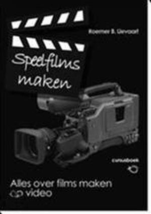 Speelfilms maken - Roemer B. Lievaart