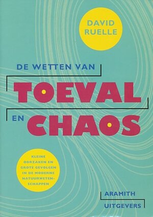 De wetten van toeval en chaos - David Ruelle, Riet Rutten-vonk De wetten van toeval en chaos - David Ruelle, Riet Rutten-vonk