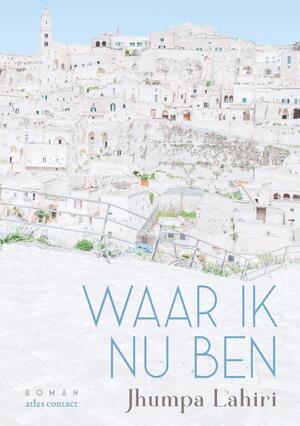 Waar ik nu ben - Jhumpa Lahiri Waar ik nu ben - Jhumpa Lahiri