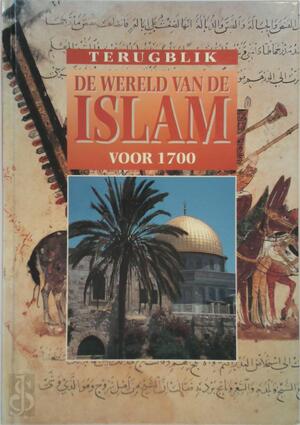 De wereld van de Islam voor 1700 - H.M. Martell