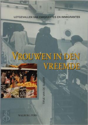 Vrouwen in den vreemde - Annelies Dassen, Christine van Eerd, Karin Oppelland Vrouwen in den vreemde - Annelies Dassen, Christine van Eerd, Karin Oppelland